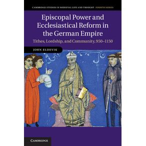 Episcopal-Power-and-Ecclesiastical-Reform-in-the-German-------------Empire