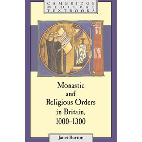 Monastic-and-Religious-Orders-in-Britain,-1000-1300