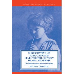 Subjectivity-and-Subjugation-in-Seventeenth-Century-Drama-and-Prose