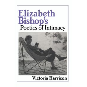 Elizabeth-Bishops-Poetics-of-Intimacy