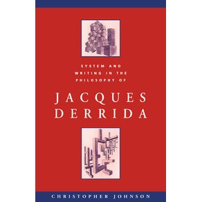 System-and-Writing-in-the-Philosophy-of-Jacques-Derrida