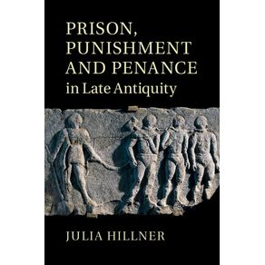 Prison,-Punishment-and-Penance-in-Late-Antiquity