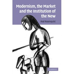 Modernism,-the-Market-and-the-Institution-of-the-New