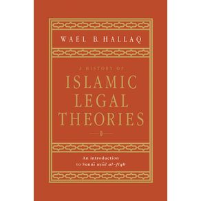A-History-of-Islamic-Legal-Theories