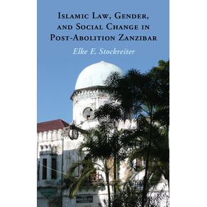 Islamic-Law,-Gender-and-Social-Change-in-Post-Abolition-Zanzibar