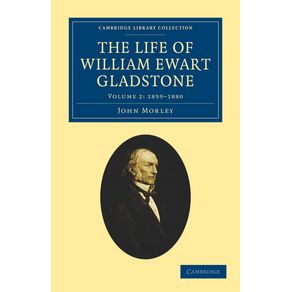 The-Life-of-William-Ewart-Gladstone---Volume-2