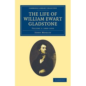 The-Life-of-William-Ewart-Gladstone---Volume-1
