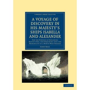 A---Voyage-of-Discovery,-Made-Under-the-Orders-of-the-Admiralty,-in-His-Majestys-Ships-Isabella-and-Alexander
