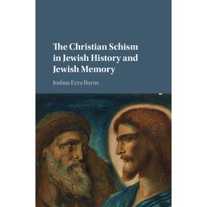The-Christian-Schism-in-Jewish-History-and-Jewish-Memory