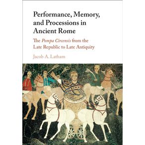 Performance,-Memory,-and-Processions-in-Ancient-Rome