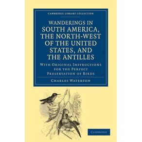 Wanderings-in-South-America,-the-North-West-of-the-United-States,-and-the-Antilles,-in-the-Years-1812,-1816,-1820,-and-1824