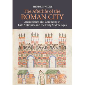 The-Afterlife-of-the-Roman-City