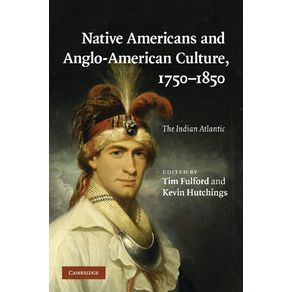 Native-Americans-and-Anglo-American-Culture,-------------1750-1850
