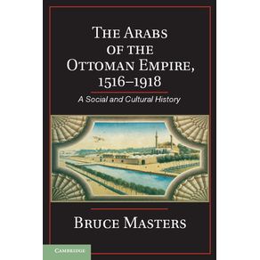The-Arabs-of-the-Ottoman-Empire,-1516-1918