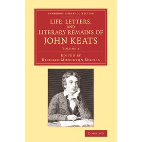 Life,-Letters,-and-Literary-Remains-of-John-Keats