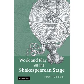 Work-and-Play-on-the-Shakespearean-Stage