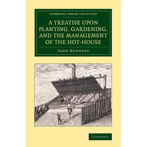 A-Treatise-Upon-Planting,-Gardening,-and-the-Management-of-the-Hot-House