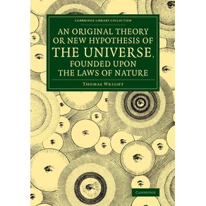 An--Original-Theory-or-New-Hypothesis-of-the-Universe,-Founded-Upon-the-Laws-of-Nature