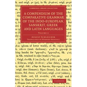 A-Compendium-of-the-Comparative-Grammar-of-the-Indo-European,-Sanskrit,-Greek-and-Latin-Languages