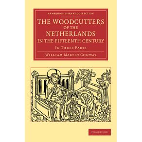 The-Woodcutters-of-the-Netherlands-in-the-Fifteenth-------------Century
