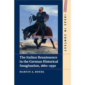 The-Italian-Renaissance-in-the-German-Historical-Imagination,-1860-1930