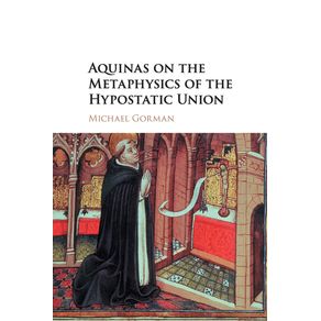 Aquinas-on-the-Metaphysics-of-the-Hypostatic-Union