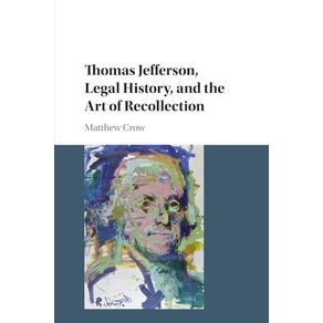 Thomas-Jefferson,-Legal-History,-and-the-Art-of-Recollection