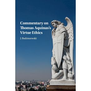 Commentary-on-Thomas-Aquinass-Virtue-Ethics