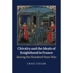 Chivalry-and-the-Ideals-of-Knighthood-in-France-during-the-Hundred-Years-War