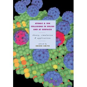 Atomic-and-Ion-Collisions-in-Solids-and-at-Surfaces