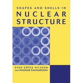 Shapes-and-Shells-in-Nuclear-Structure