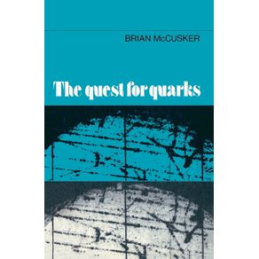 The-Quest-for-Quarks