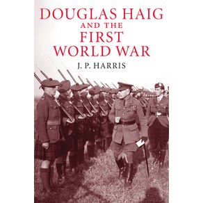 Douglas-Haig-and-the-First-World-War