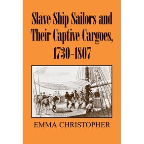 Slave-Ship-Sailors-and-Their-Captive-Cargoes,-------------1730-1807