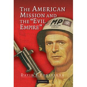 The-American-Mission-and-the-Evil-Empire