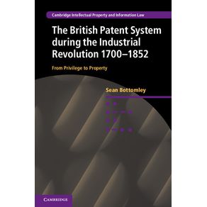 The-British-Patent-System-during-the-Industrial-Revolution-------------1700-1852