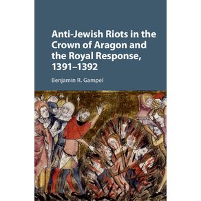 Anti-Jewish-Riots-in-the-Crown-of-Aragon-and-the-Royal-Response,-1391-1392