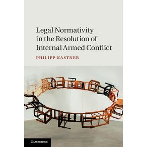 Legal-Normativity-in-the-Resolution-of-Internal-Armed-Conflict