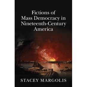 Fictions-of-Mass-Democracy-in-Nineteenth-Century-America
