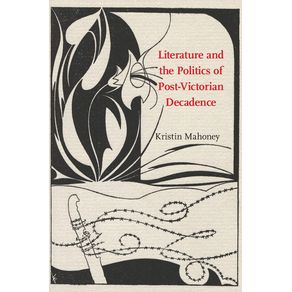 Literature-and-the-Politics-of-Post-Victorian-Decadence