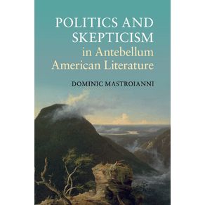 Politics-and-Skepticism-in-Antebellum-American-Literature