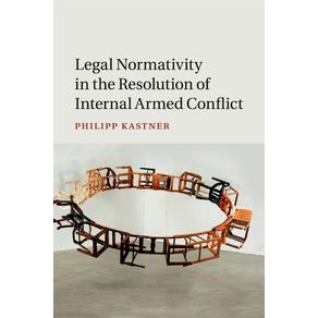 Legal-Normativity-in-the-Resolution-of-Internal-Armed-Conflict