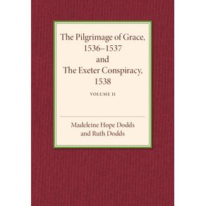 The-Pilgrimage-of-Grace-1536-1537-and-the-Exeter-Conspiracy-------------1538