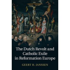 The-Dutch-Revolt-and-Catholic-Exile-in-Reformation-Europe