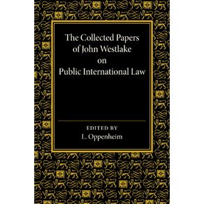 The-Collected-Papers-of-John-Westlake-on-Public-International-Law