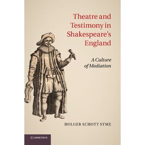 Theatre-and-Testimony-in-Shakespeares-England