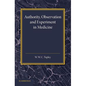 Authority-Observation-and-Experiment-in-Medicine