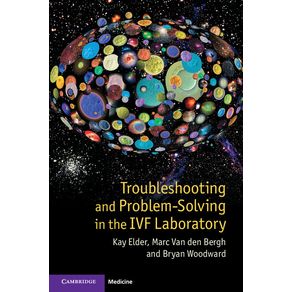 Troubleshooting-and-Problem-Solving-in-the-IVF-Laboratory