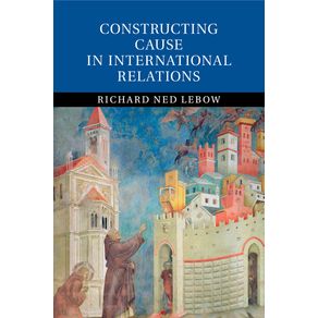 Constructing-Cause-in-International-Relations