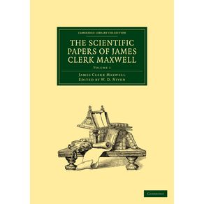 The-Scientific-Papers-of-James-Clerk-Maxwell---Volume-1